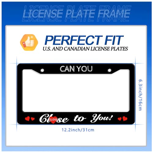 Can You Close to You License Plate Frame Stainless Steel Car Accessory - color: Can You Close to You