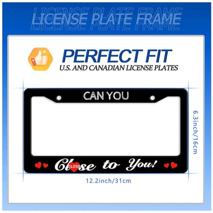 Can You Close to You License Plate Frame Stainless Steel Car Accessory - color: Can You Close to You